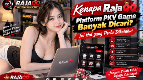 Kenapa RajaQQ Platform PKV Game Banyak Dicari